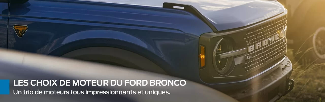 Les choix de moteur du Ford Bronco disponibles chez 440 Ford à Laval